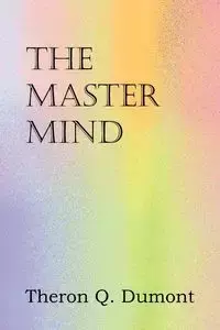 The Master Mind - Theron Dumont