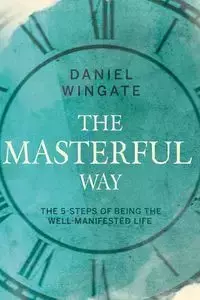 The Masterful Way - Daniel Wingate