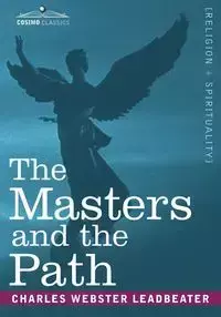 The Masters and the Path - Charles Leadbeater Webster