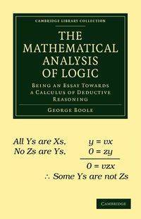 The Mathematical Analysis of Logic - George Boole