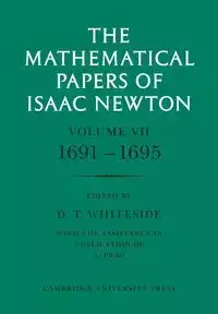 The Mathematical Papers of Isaac Newton - Newton Isaac