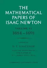 The Mathematical Papers of Isaac Newton - Newton Isaac