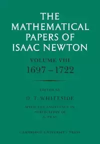 The Mathematical Papers of Isaac Newton - Newton Isaac