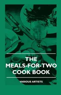 The Meals-For-Two Cook Book - Various