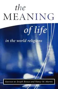 The Meaning of Life in the World Religions - Martin Nancy