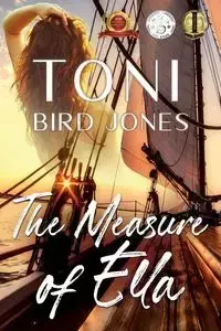 The Measure of Ella - Toni Jones Bird