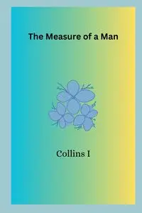 The Measure of a Man - I Collins