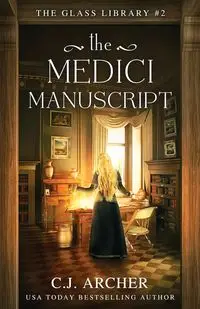 The Medici Manuscript - Archer C.J.