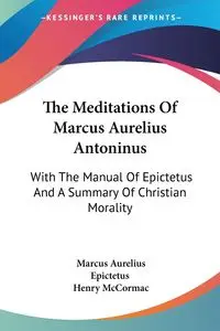 The Meditations Of Marcus Aurelius Antoninus - Marcus Aurelius