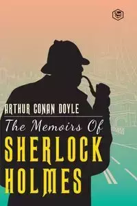 The Memoirs Of Sherlock Holmes - Arthur Conan Doyle