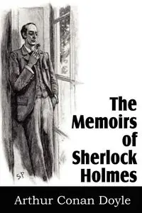 The Memoirs of Sherlock Holmes - Arthur Conan Doyle