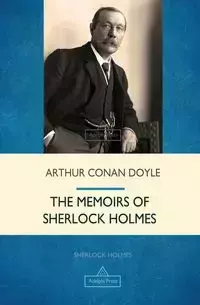 The Memoirs of Sherlock Holmes - Arthur Conan Doyle