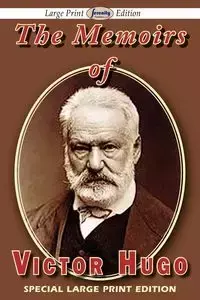 The Memoirs of Victor Hugo - Victor Hugo