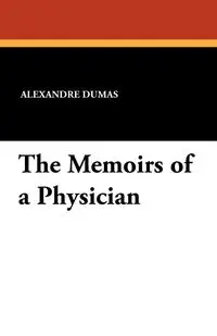 The Memoirs of a Physician - Dumas Alexandre