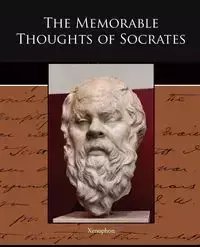 The Memorable Thoughts of Socrates - Xenophon