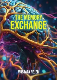 The Memory Exchange - Nejem Mustafa