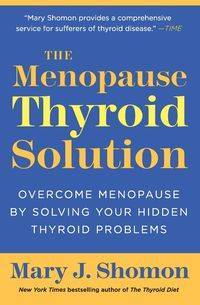 The Menopause Thyroid Solution - Mary Shomon J