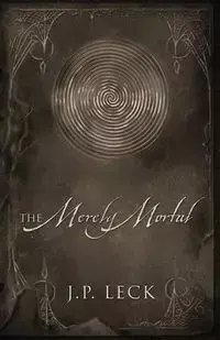 The Merely Mortal - Leck J P