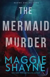 The Mermaid Murder - Shayne Maggie