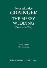 The Merry Wedding - Vocal score - Percy Grainger Aldridge