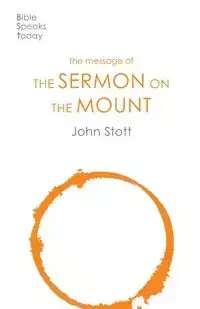 The Message of the Sermon on the Mount - John Stott