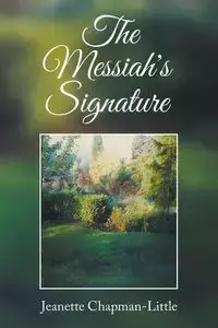 The Messiah's Signature - Jeanette Chapman-Little