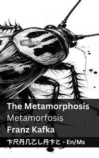 The Metamorphosis / Metamorfosis - Kafka Franz