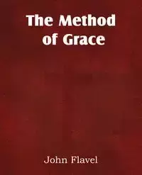 The Method of Grace - John Flavel