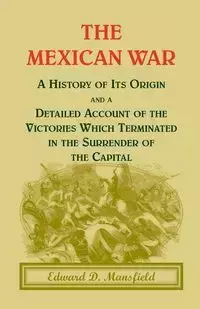 The Mexican War - Edward D. Mansfield