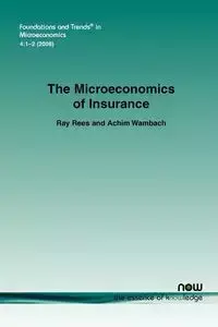 The Microeconomics of Insurance - Ray Rees