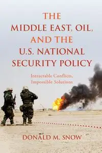 The Middle East, Oil, and the U.S. National Security Policy - Donald M. Snow