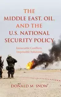 The Middle East, Oil, and the U.S. National Security Policy - Donald M. Snow