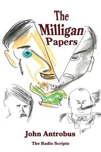 The Milligan Papers - John Antrobus