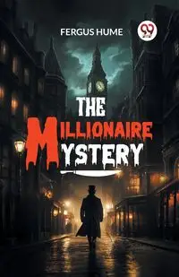 The Millionaire Mystery - Hume Fergus