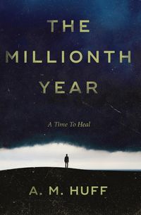 The Millionth Year - Huff A. M.