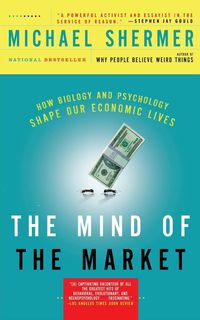 The Mind of the Market - Michael Shermer