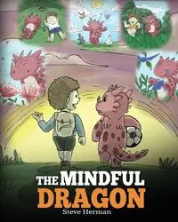 The Mindful Dragon - Herman Steve