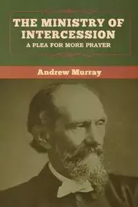 The Ministry of Intercession - Murray Andrew