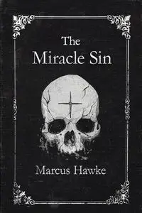 The Miracle Sin - Marcus Hawke