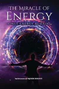 The Miracle of Energy - Mohammad Mehdi Dousti