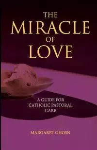 The Miracle of Love - Margaret Ghosn