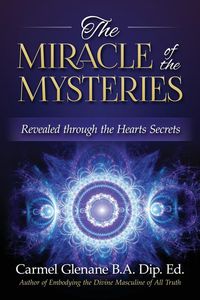 The Miracle of the Mysteries - Carmel Glenane