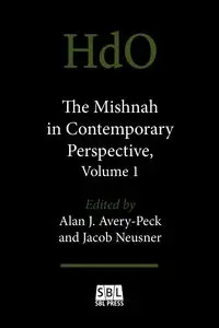 The Mishnah in Contemporary Perspective, Volume 1 - Jacob Neusner