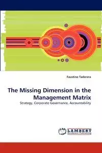 The Missing Dimension in the Management Matrix - Faustino Taderera