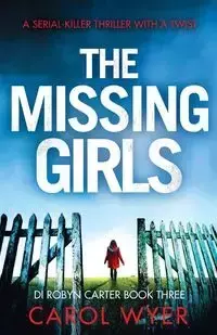 The Missing Girls - Carol Wyer