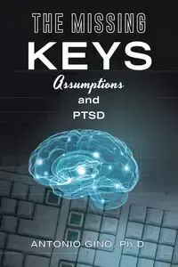 The Missing Keys - Gino Antonio Ph.D