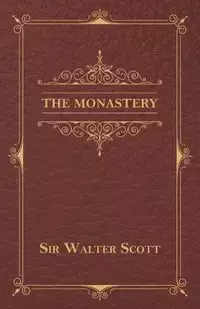 The Monastery - Scott Walter Sir