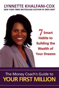 The Money Coach's Guide to Your First Million - Lynnette Khalfani-Cox