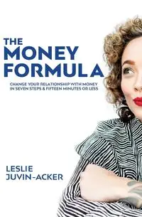 The Money Formula - Leslie Juvin-Acker