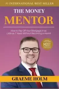 The Money Mentor - Holm Graeme